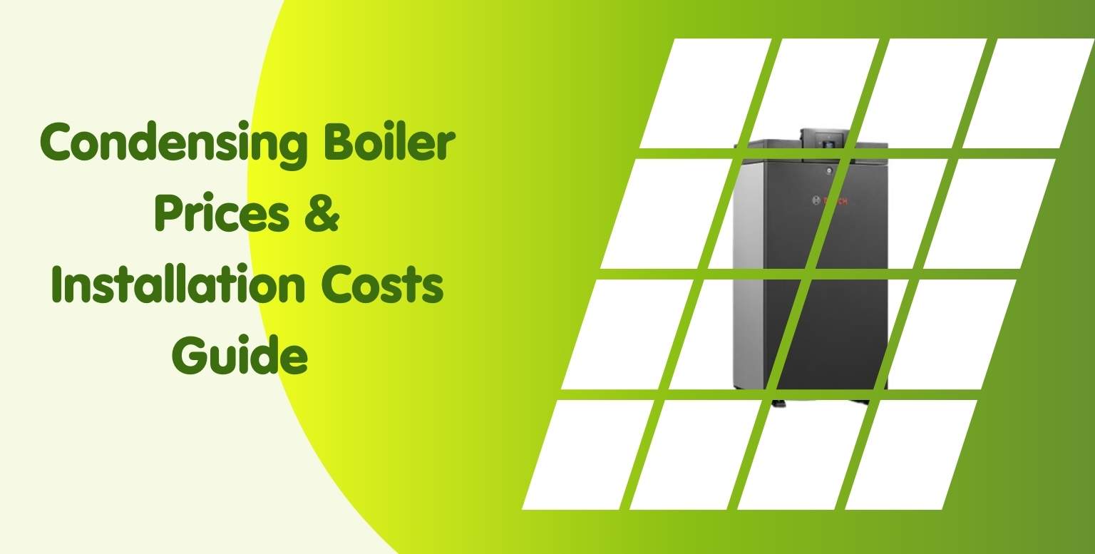 Condensing Boiler Prices & Installation Costs Guide 2025