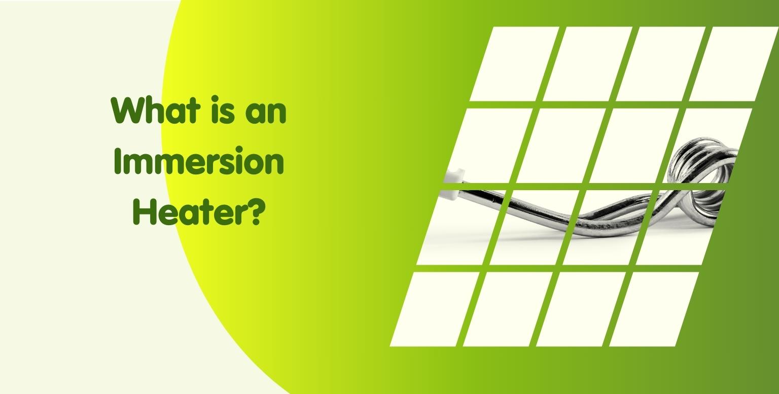 What is an Immersion Heater?