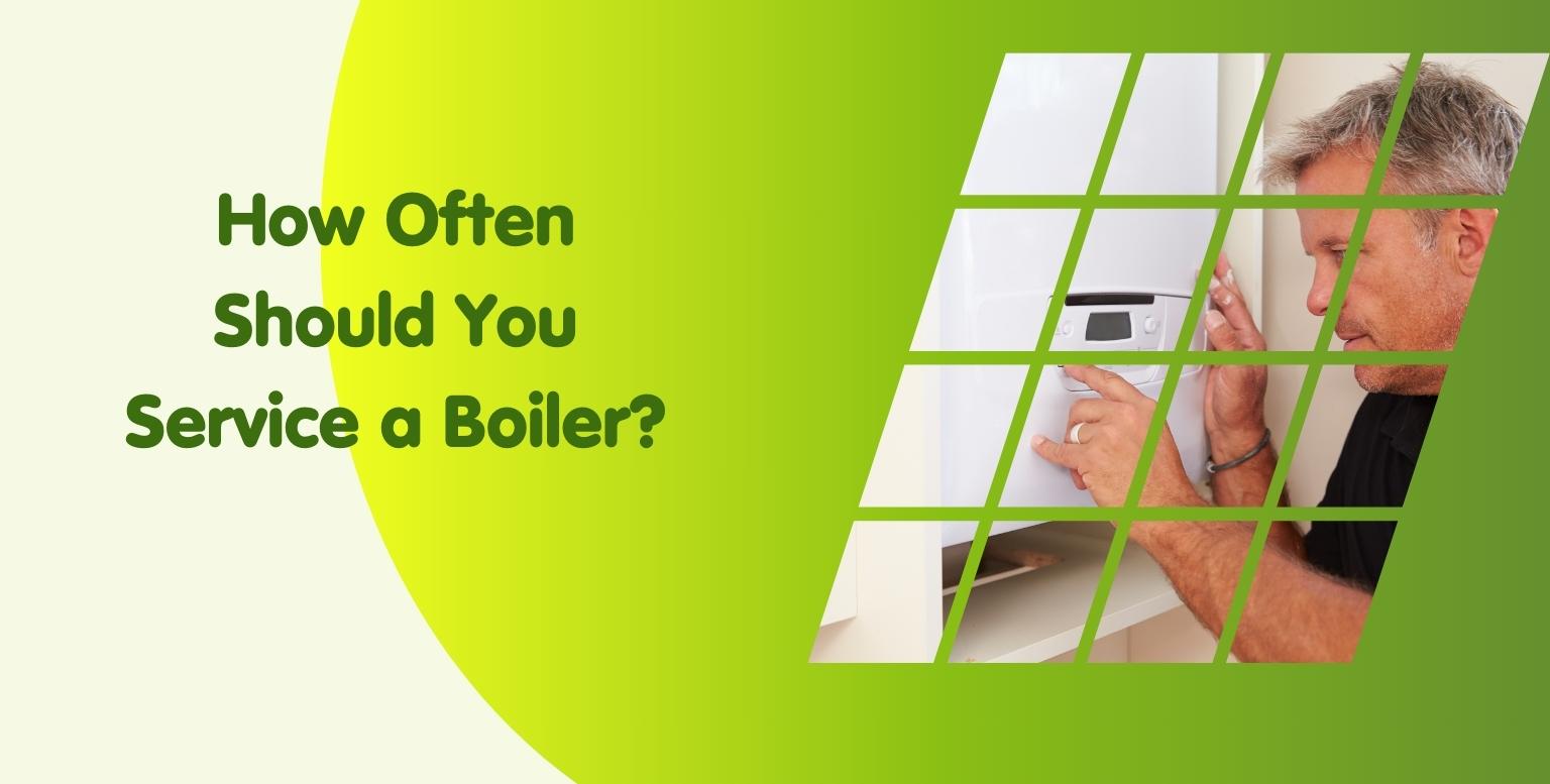 How Often Should You Service a Boiler?