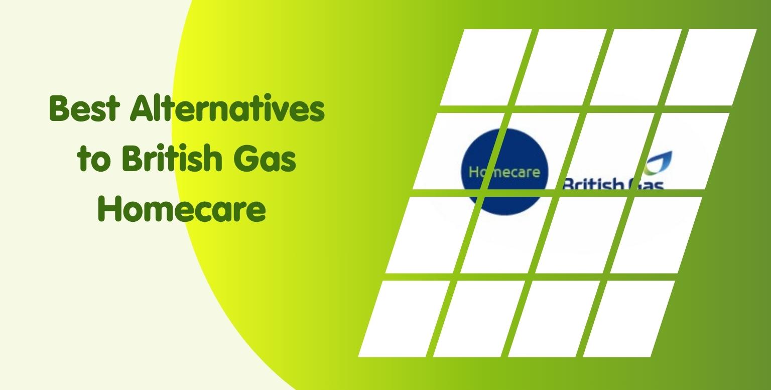 Best Alternatives to British Gas Homecare: Choosing the Right Home Cover