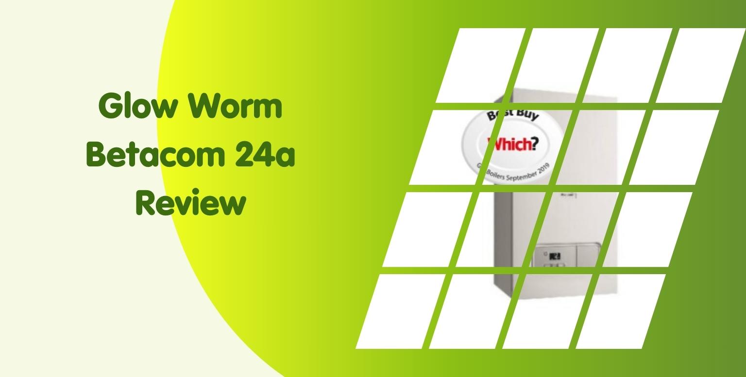 Glow Worm Betacom 24a Review