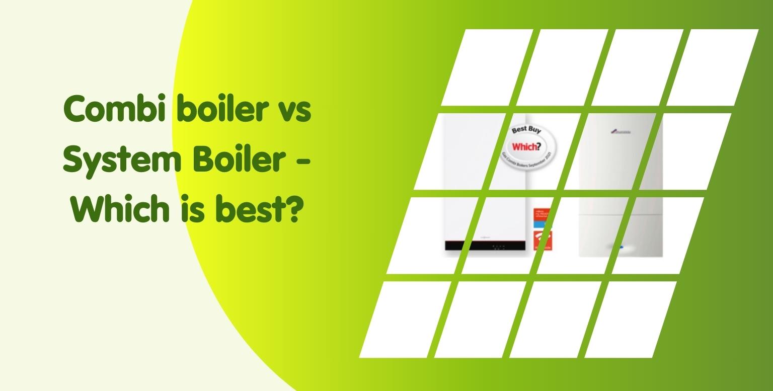 Green and yellow gradient background with text "Combi boiler vs System Boiler - Which is best?" on the left. On the right, images of two boilers are visible through a grid-like overlay. The left boiler has a "Best Buy" sticker and features a magnetic cleaner for boiler servicing; the right boiler has a simple design.