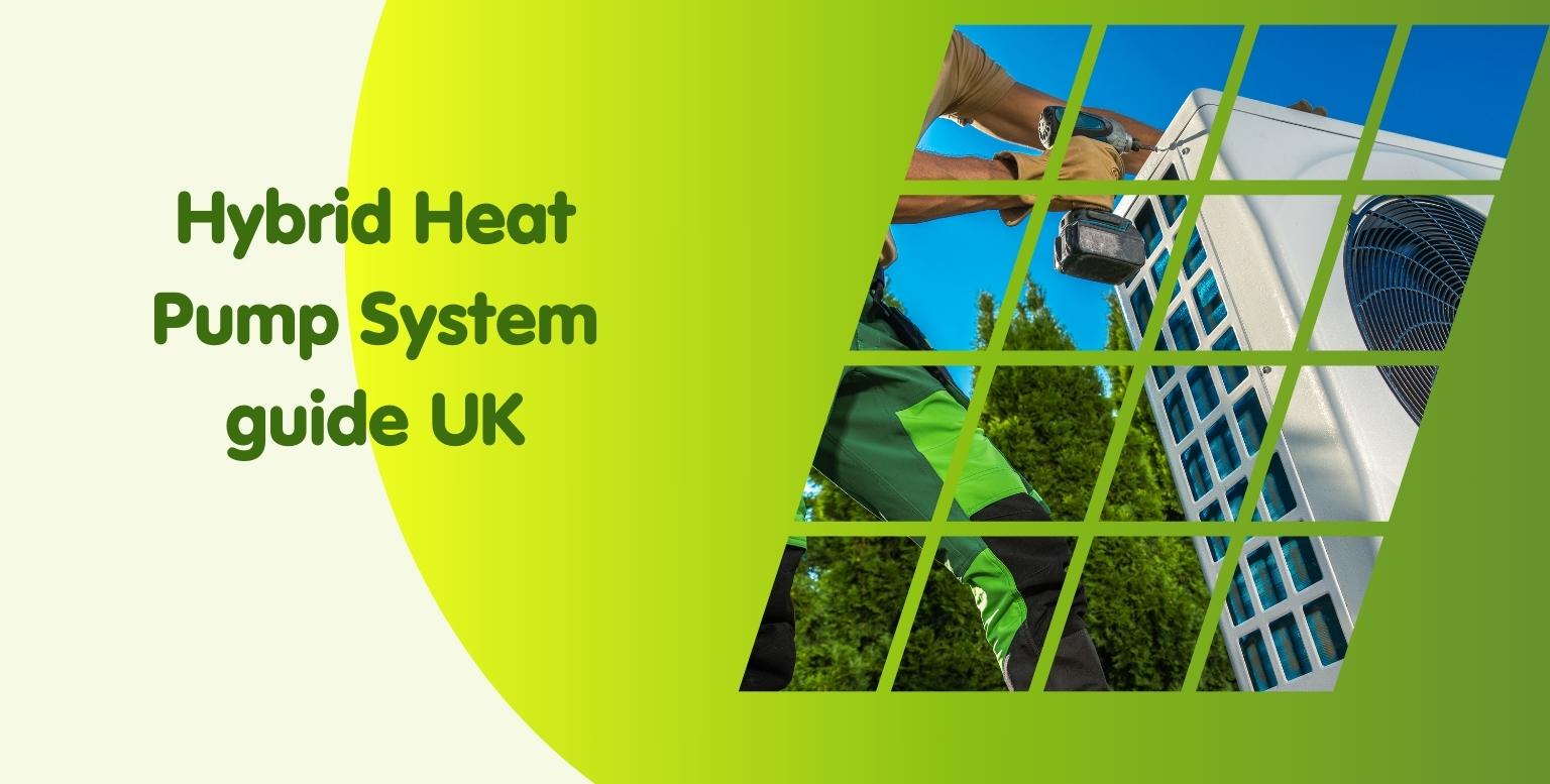 Hybrid Heat Pump Systems UK, Pros, Cons & Installation Cost