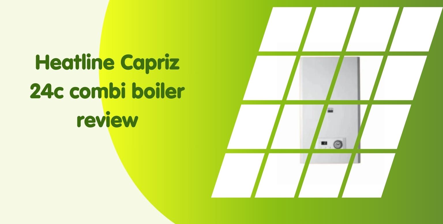 Heatline Capriz 24c combi boiler review