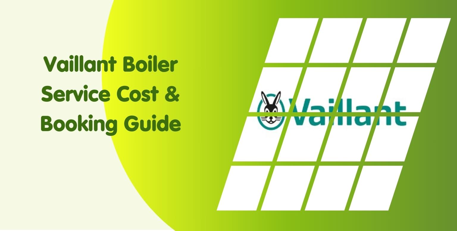 Vaillant Boiler Service Cost & Booking Guide