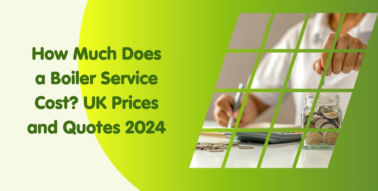 How Much Does a Boiler Service Cost? UK Prices and Quotes