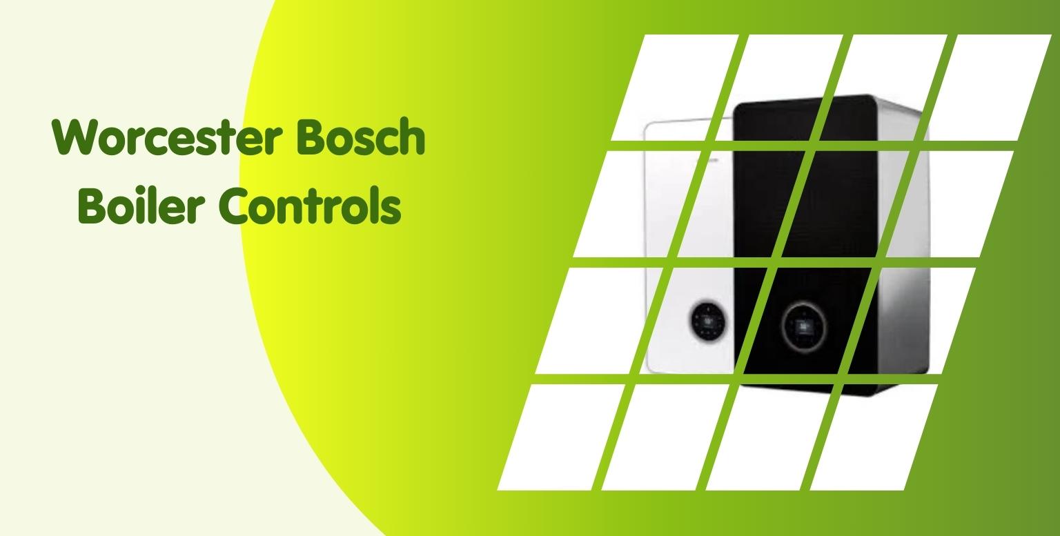 Worcester Bosch Boiler Controls