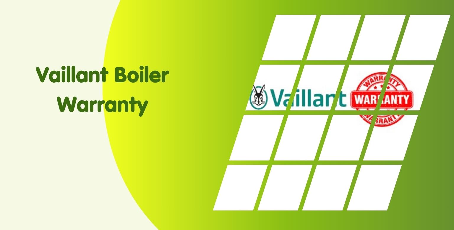 Vaillant Boiler Warranty, Terms, Conditions & Lengths