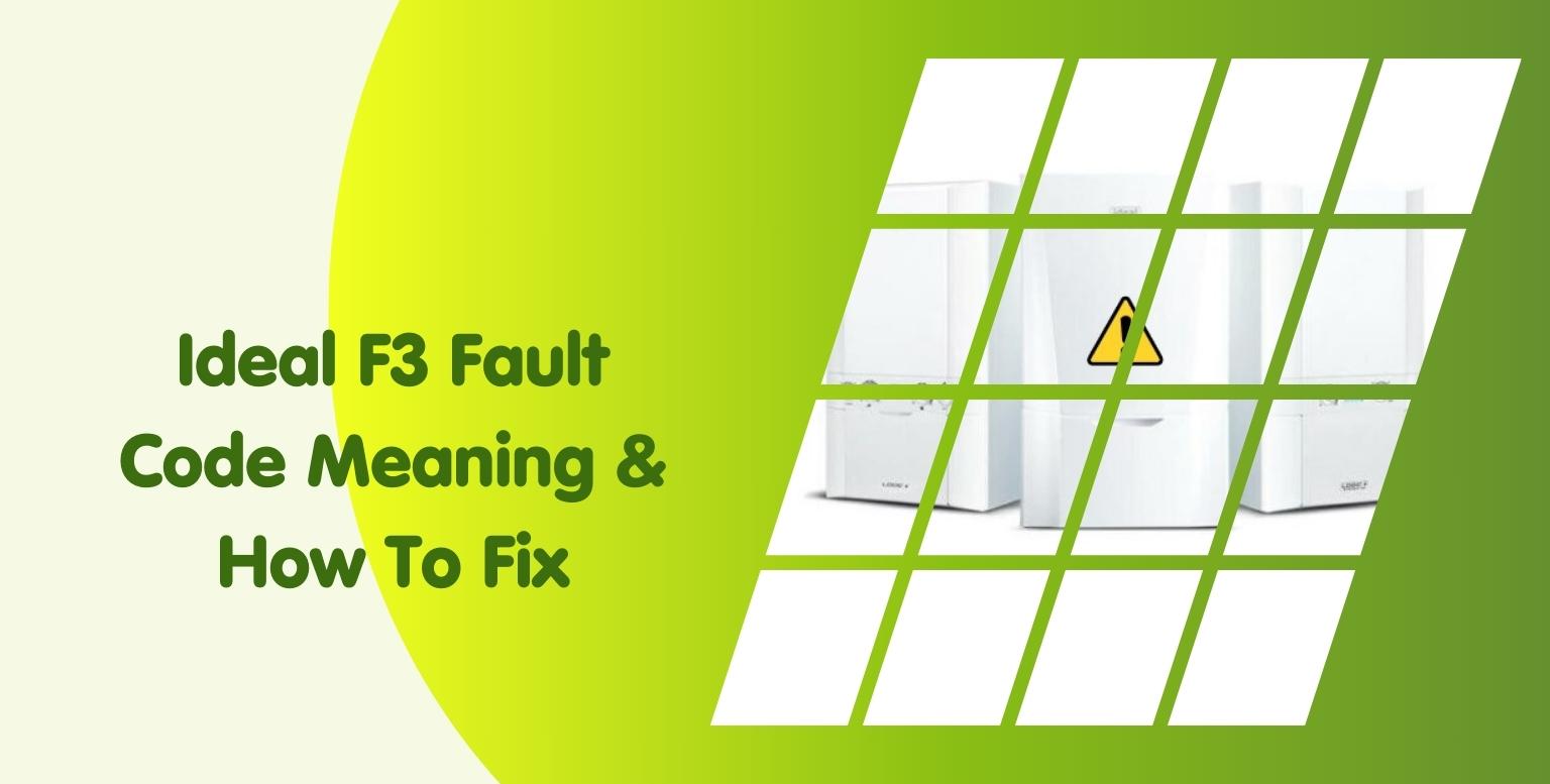 Ideal F3 Fault Code Meaning & How To Fix