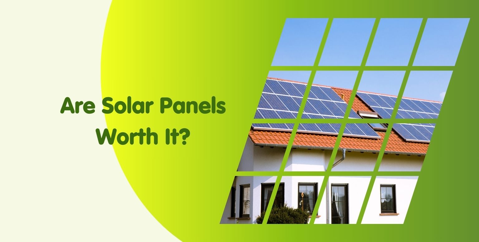 Are Solar Panels Worth It? The Real Value in 2025