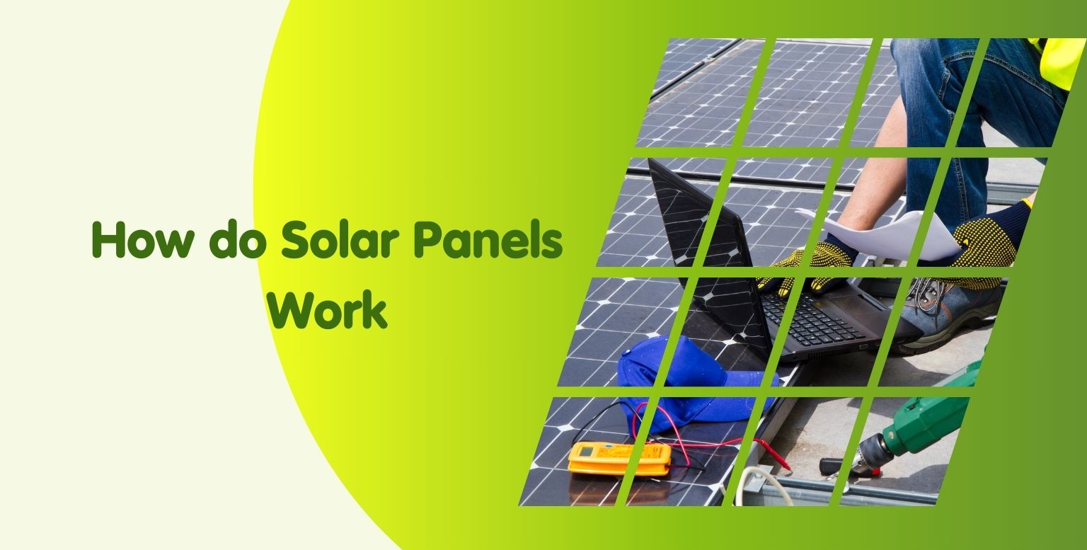 How Do Solar Panels Work: A Clear Guide to Solar Energy