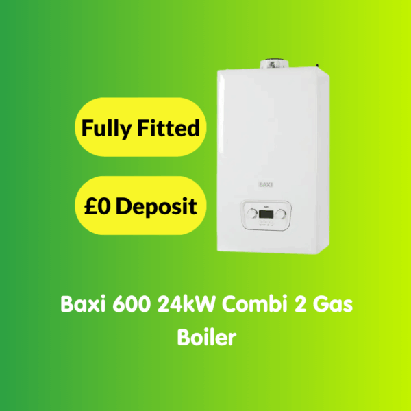 A white Baxi 600 30kW Combi gas boiler on a green gradient background, with text: "Fully Fitted," "£0 Deposit," and "Baxi 600 30kW Combi Gas Boiler.